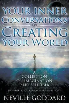 Neville Goddard: Your Inner Conversations Are Creating Your World (Paperback)/David Allen