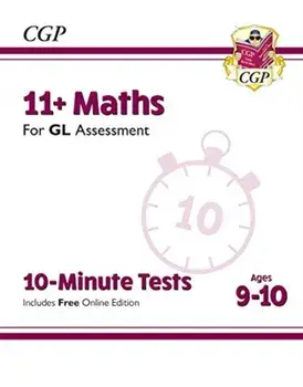 New 11+ GL 10-Minute Tests: Maths - Ages 9-10 (with Online Edition), Paperback/CGP Books