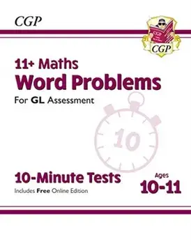 New 11+ GL 10-Minute Tests: Maths Word Problems - Ages 10-11 (with Online Edition), Paperback/CGP Books