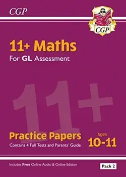 New 11+ GL Maths Practice Papers: Ages 10-11 - Pack 2 (with Parents' Guide & Online Edition), Paperback/CGP Books