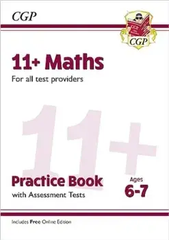 New 11+ Maths Practice Book & Assessment Tests - Ages 6-7 (for all test providers), Paperback/CGP Books