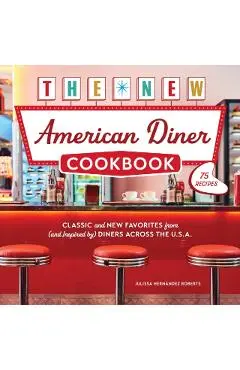 New American Diner Cookbook - Julissa Hernandez Roberts