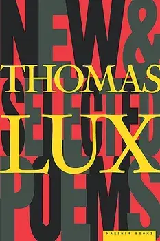 New and Selected Poems of Thomas Lux: 1975-1995, Paperback/Thomas Lux