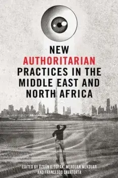 New Authoritarian Practices in the Middle East and North Africa, Paperback/***