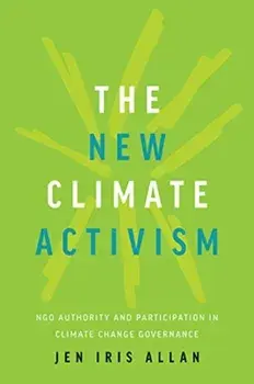 New Climate Activism. NGO Authority and Participation in Climate Change Governance, Paperback/Jen Allan