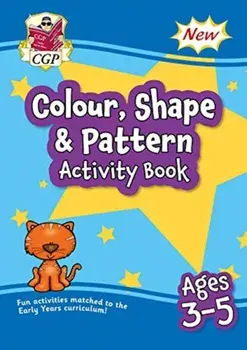 New Colour, Shape & Pattern Maths Home Learning Activity Book for Ages 3-5, Paperback/Cgp Books