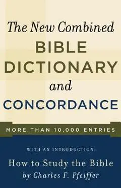 New Combined Bible Dictionary and Concordance - Baker Publishing Group