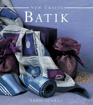New Crafts: Batik, Hardback/Susie Stokoe