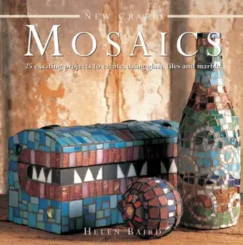 New Crafts: Mosaics, Hardback/Helen Baird