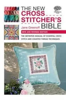 New Cross Stitcher's Bible, Paperback/Jane Greenoff