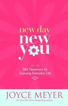 New Day, New You: 366 Devotions for Enjoying Everyday Life, Hardcover/Joyce Meyer
