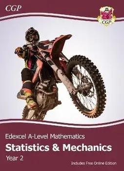 New Edexcel A-Level Mathematics Student Textbook - Statistics & Mechanics Year 2 + Online Edition/CGP Books