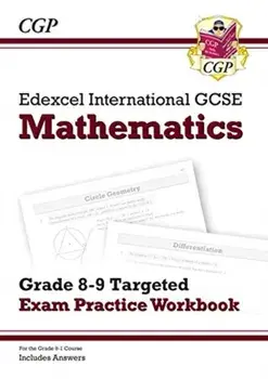 New Edexcel International GCSE Maths Grade 8-9 Targeted Exam Practice Workbook (includes Answers), Paperback/CGP Books
