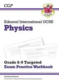 New Edexcel International GCSE Physics: Grade 8-9 Targeted Exam Practice Workbook (with answers), Paperback/CGP Books
