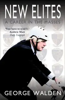 New Elites. A Career in the Masses, Paperback/George Walden