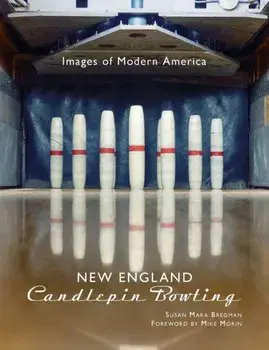 New England Candlepin Bowling, Hardcover/Susan Mara Bregman