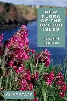 New Flora of the British Isles, edition 4, Hardback/Clive A. Stace