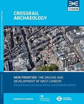 New Frontier: The Origins And Development Of West London, Paperback/Elizabeth Stafford