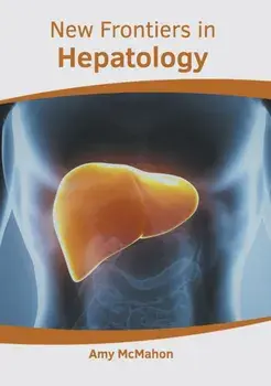 New Frontiers in Hepatology, Hardcover/Amy McMahon