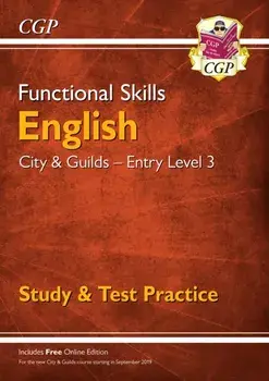 New Functional Skills English: City & Guilds Entry Level 3 - Study & Test Practice for 2019 & beyond, Paperback/CGP Books