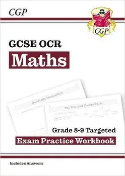 New GCSE Maths OCR Grade 8-9 Targeted Exam Practice Workbook (includes Answers), Paperback/CGP Books