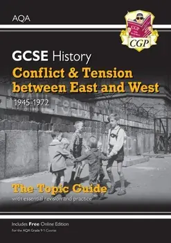 New Grade 9-1 GCSE History AQA Topic Guide - Conflict and Tension Between East and West, 1945-1972, Paperback/CGP Books