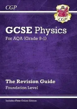 New Grade 9-1 GCSE Physics: AQA Revision Guide with Online Edition - Foundation, Paperback/CGP Books