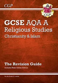 New Grade 9-1 GCSE Religious Studies: AQA A Christianity & Islam Revision Guide (with Online Ed), Paperback/CGP Books