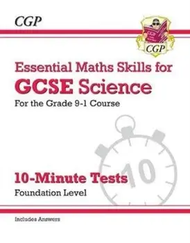 New Grade 9-1 GCSE Science: Essential Maths Skills 10-Minute Tests (with answers) - Foundation, Paperback/***