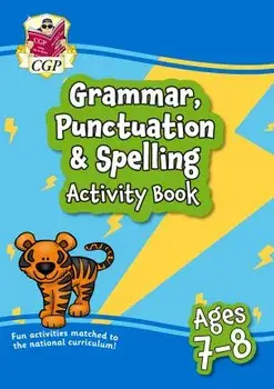 New Grammar, Punctuation & Spelling Activity Book for Ages 7-8, Paperback/CGP Books