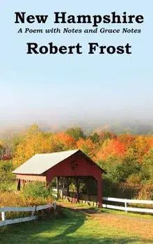 New Hampshire: Poem with Notes and Grace Notes, Hardcover/Robert Frost