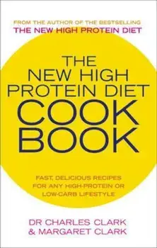 New High Protein Diet Cookbook, Paperback/Charles Clark