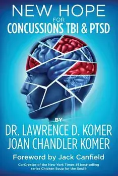 New Hope for Concussions Tbi & Ptsd, Paperback/Joan Chandler Komer