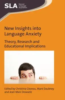 New Insights into Language Anxiety. Theory, Research and Educational Implications, Paperback/***