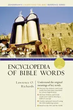 New International Encyclopedia of Bible Words, Paperback/Lawrence O. Richards