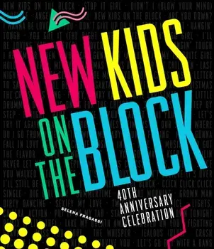 New Kids on the Block 40th Anniversary Celebration, Hardback/Selena Fragassi