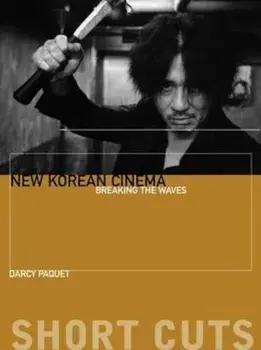New Korean Cinema - Breaking the Waves, Paperback/Darcy Paquet