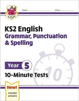 New KS2 English 10-Minute Tests: Grammar, Punctuation & Spelling - Year 5, Paperback/Cgp Books