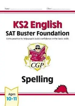 New KS2 English SAT Buster Foundation: Spelling (for the 2020 tests), Paperback/CGP Books