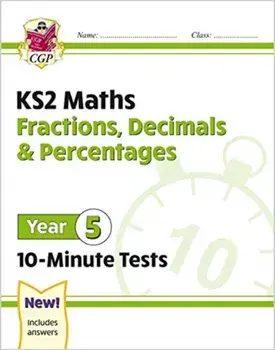 New KS2 Maths 10-Minute Tests: Fractions, Decimals & Percentages - Year 5, Paperback/Cgp Books
