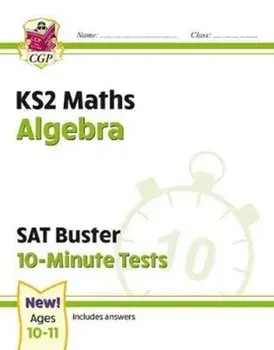 New KS2 Maths SAT Buster 10-Minute Tests - Algebra (for the 2020 tests), Paperback/CGP Books