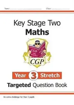 New KS2 Maths Targeted Question Book: Challenging Maths - Year 3 Stretch, Paperback/CGP Books