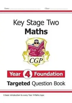 New KS2 Maths Targeted Question Book: Year 4 Foundation, Paperback/CGP Books