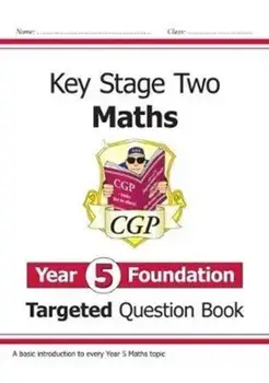 New KS2 Maths Targeted Question Book: Year 5 Foundation, Paperback/CGP Books
