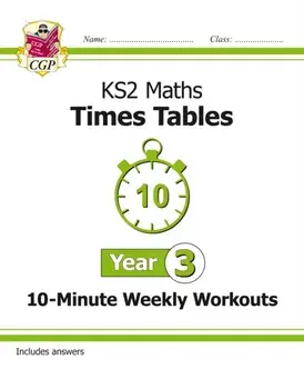 New KS2 Maths: Times Tables 10-Minute Weekly Workouts - Year 3, Paperback/***