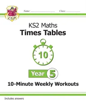 New KS2 Maths: Times Tables 10-Minute Weekly Workouts - Year 5, Paperback/CGP Books