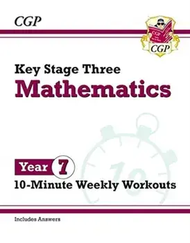 New KS3 Maths 10-Minute Weekly Workouts - Year 7, Paperback/CGP Books