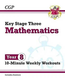 New KS3 Maths 10-Minute Weekly Workouts - Year 8, Paperback/CGP Books
