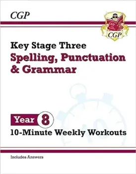 New KS3 Year 8 Spelling, Punctuation and Grammar 10-Minute Weekly Workouts, Paperback/CGP Books