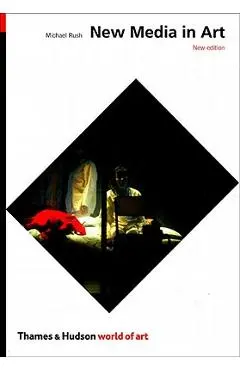 New Media in Art - Michael Rush